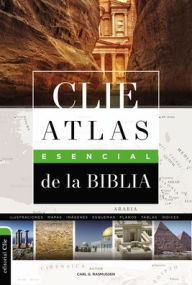 Title: CLIE Atlas Esencial de la Biblia, Author: Carl G. Rasmussen