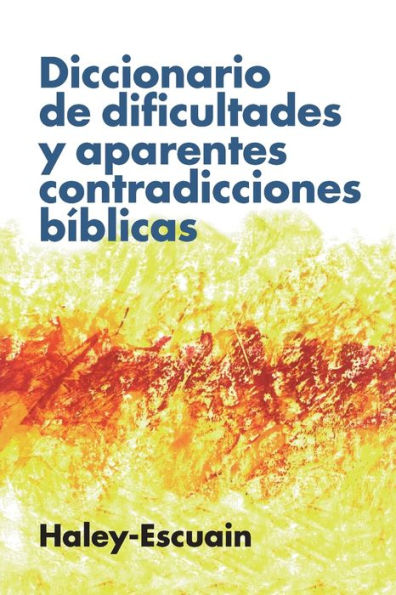 Diccionario de dificultades y aparentes contradicciones bíblicas