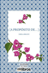 Title: A propósito de, Author: Grela Bravo