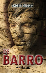 Title: De barro, Author: Andrés Guadix