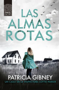 Title: Las almas rotas, Author: Patricia Gibney