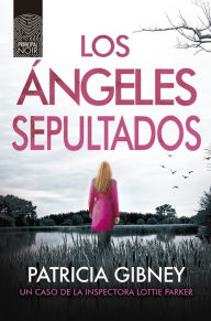 Title: Angeles sepultados, Los, Author: Patricia Gibney