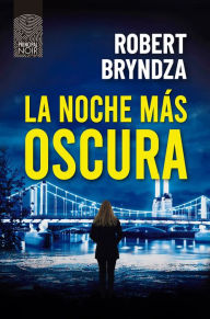 Title: La noche más oscura, Author: Robert Bryndza