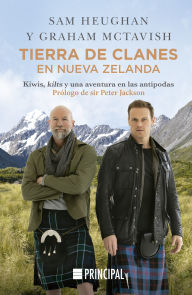 Title: Tierra de clanes en Nueva Zelanda: Kiwis, kilts y una aventura en las antípodas, Author: Sam Heughan