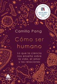 Title: Cómo ser humano, Author: Camilla Pang