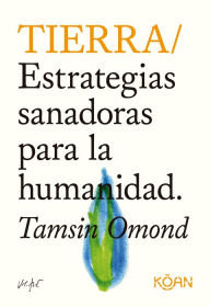 Title: Tierra: Estrategias sanadoras para la humanidad, Author: Tamsin Omond