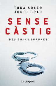 Title: Sense càstig: Deu crims impunes, Author: Tura Soler