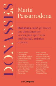 Title: Donasses: Vint-i-dues dones de pes, protagonistes de la Catalunya moderna, Author: Marta Pessarrodona