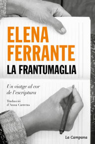 Title: La frantumaglia: Un viatge al cor de l'escriptura, Author: Elena Ferrante