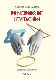 Title: Principios de levitación, Author: Nazaret Luna Castro
