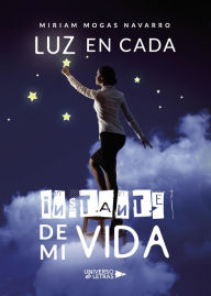 Title: Luz en cada instante de mi vida, Author: Miriam Mogas Navarro