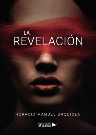 Title: La revelación, Author: Horacio Manuel Urquiola