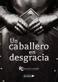 Title: Un caballero en desgracia, Author: Rafael Camero