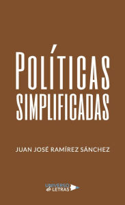 Title: Políticas simplificadas, Author: Juan José Ramírez Sánchez