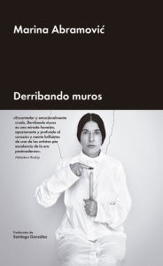 Title: Derribando muros, Author: Marina Abramovic