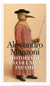 Title: Historia de la columna infame, Author: Alessandro Manzoni