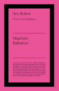 Title: Sex Robot: El sexo y las máquinas, Author: Maurizio Balistreri