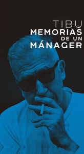 Title: Tibu: Memorias de un mánager, Author: Carlos Vázquez Moreno