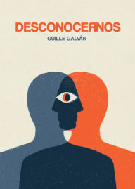 Title: Desconocernos, Author: Guille Galván