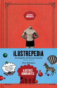 Title: Ilustrepedia: Enciclopedia del desconocimiento, Author: Ilustres Ignorantes