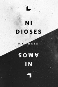 Title: Ni dioses ni amos: Crónicas de Iroel. Libro primero, Author: M. C. Roig