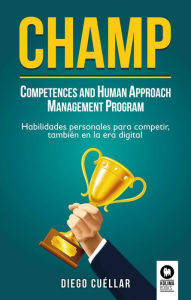 Title: CHAMP: Competences and Human Approach Management Program, Author: Diego Cuéllar