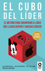 Title: El cubo del líder: El método para encontrar el líder que llevas dentro y hacerlo crecer, Author: Salvador Molina