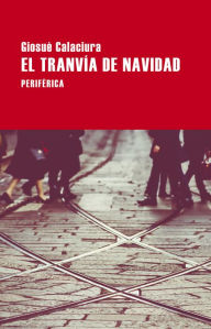 Title: El tranvía de Navidad, Author: Giosuè Calaciura