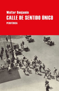 Title: Calle de sentido único, Author: Walter Benjamin