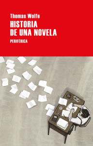 Title: Historia de una novela, Author: Thomas Wolfe