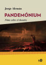 Pandemónium: Notas sobre el desastre