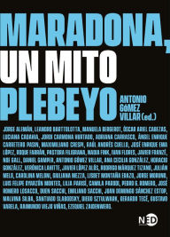 Title: Maradona, un mito plebeyo, Author: Antonio Gómez Villar