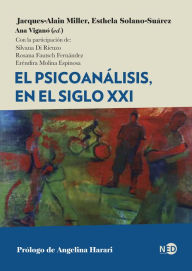 Title: El psicoanálisis, en el siglo XXI, Author: Jacques-Alain Miller