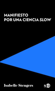 Title: Manifiesto por una ciencia slow, Author: Isabelle Stengers