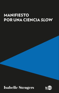 Title: Manifiesto por una ciencia slow, Author: Isabelle Stengers