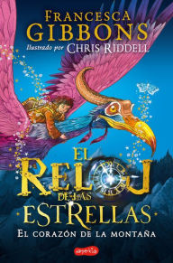 Title: El reloj de las estrellas. El corazón de la montaña: (A Clock of Stars: the Shadow Moth - Spanish Edition), Author: Francesca Gibbons