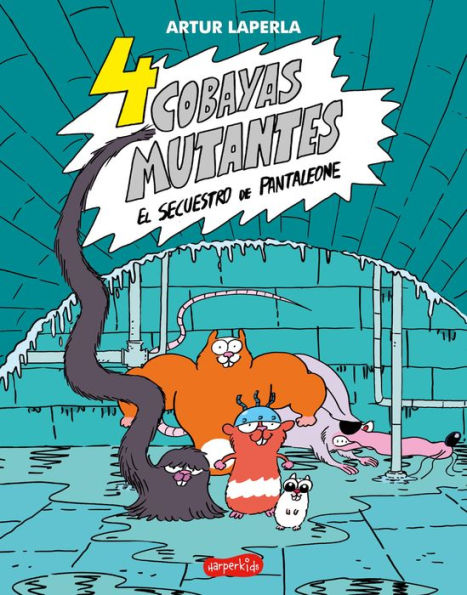 4 cobayas mutantes. El secuestro de Pantaleone: (4 guinea pigs. The kidnapping of Pantaleone - Spanish Edition)