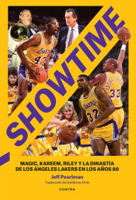 Title: Showtime: Magic, Kareem, Riley y la dinastía de Los Ángeles Lakers en los años 80, Author: Jeff Pearlman