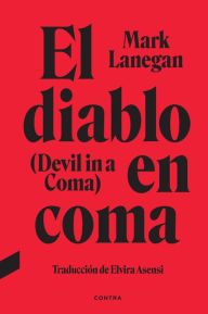 Title: El diablo en coma, Author: Mark Lanegan