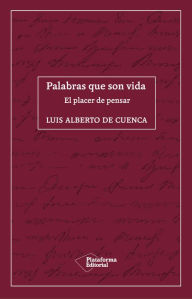 Title: Palabras que son vida, Author: Luis Alberto de Cuenca