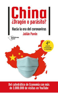 Title: China ¿Dragón o parásito?: Hacia la era del Coronavirus, Author: Julián Pavón