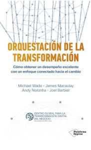 Title: Orquestación de la transformación, Author: Michael Wade