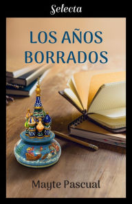 Title: Los años borrados, Author: Mayte Pascual