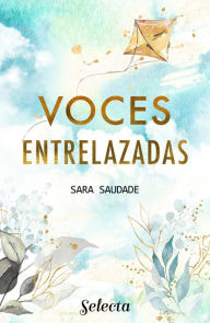 Title: Voces entrelazadas, Author: Sara Saudade