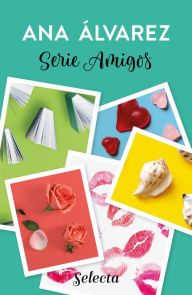 Title: Serie Amigos (Pack con ¿Solo Amigos? Más que amigos Amigos y algo más Amigos, sin más Amigos y nada más), Author: Ana Álvarez
