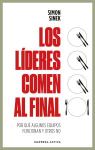 Title: Líderes comen al final, Los (Ed. revisada), Author: Simon Sinek