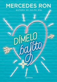 Title: Dímelo bajito (Dímelo 1), Author: Mercedes Ron