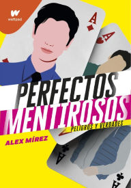 Title: Peligros y verdades (Perfectos Mentirosos 2), Author: Alex Mírez