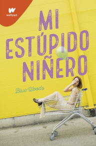 Title: Mi estúpido niñero, Author: Blue Woods