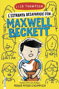 Title: L'estranya desaparició d'en Maxwell Beckett, Author: Lisa Thompson